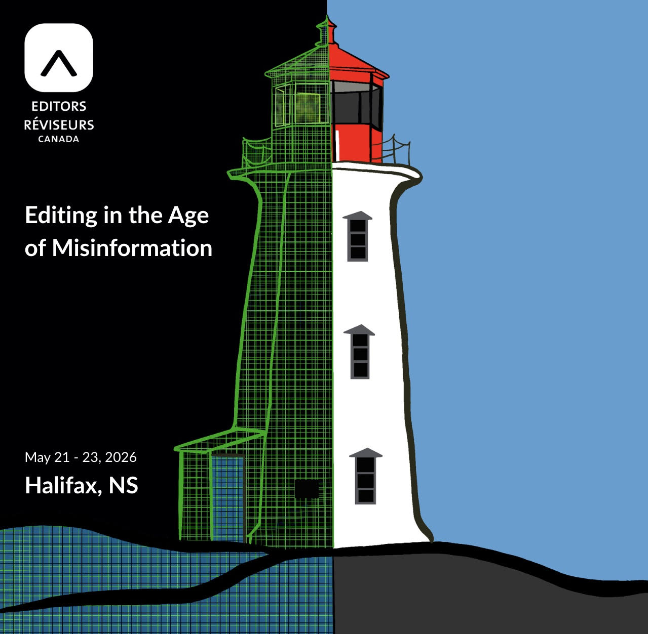 An illustration of the Peggy's Cove lighthouse half as an outlined computer graphic and half as a cartoon. The Editors/ Réviseurs Canada logo is at the top left corner. The text reads "Editing in the Age of Misinformation. May 21-23, 2026. Halifax, NS.